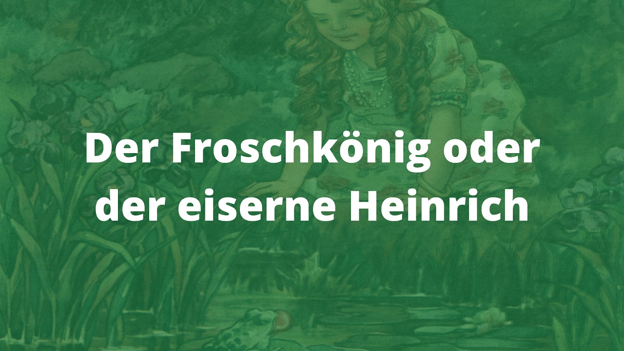 Der Froschkönig: Ein Märchen der Gebrüder Grimm