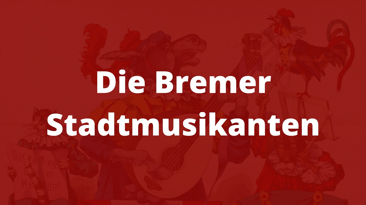 Märchen der Gebrüder Grimm: Die Bremer Stadtmusikanten