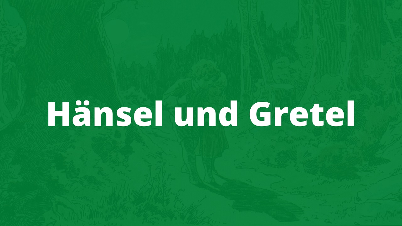 Hänsel und Gretel: Ein Märchen der Gebrüder Grimm
